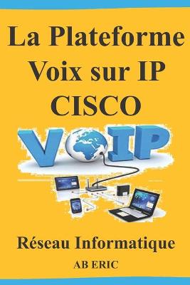 Book cover for La Plateforme Voix sur IP CISCO