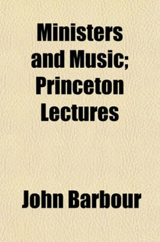 Cover of Ministers and Music; Princeton Lectures