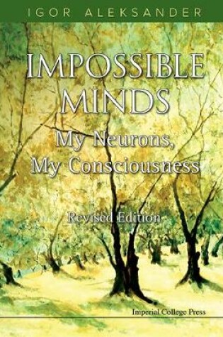 Cover of Impossible Minds: My Neurons, My Consciousness (Revised Edition)