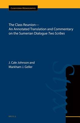 Cover of The Class Reunion--An Annotated Translation and Commentary on the Sumerian Dialogue Two Scribes