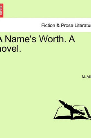 Cover of A Name's Worth. a Novel.