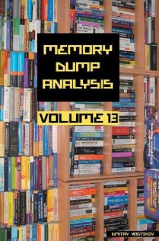 Cover of Memory Dump Analysis Anthology, Volume 13