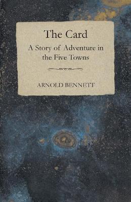 Book cover for The Card - A Story of Adventure in the Five Towns