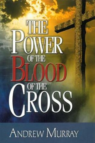 Cover of The Power of the Blood of the Cross