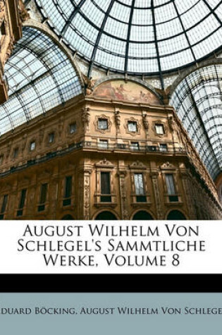Cover of August Wilhelm Von Schlegel's Vermischte Und Kritische Schriften.