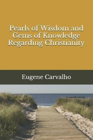 Cover of Pearls of Wisdom and Gems of Knowledge Regarding Christianity