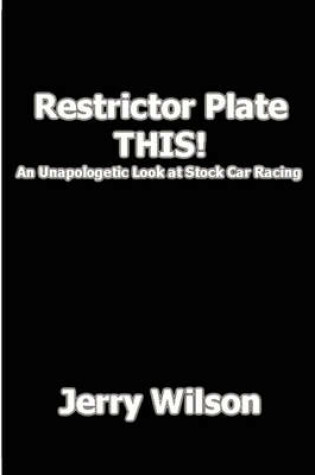 Cover of Restrictor Plate THIS!