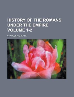 Book cover for History of the Romans Under the Empire Volume 1-2
