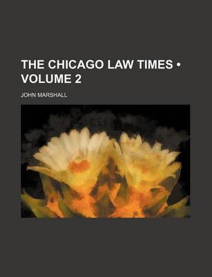 Book cover for The Chicago Law Times (Volume 2)