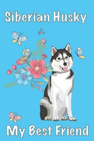 Cover of Siberian Husky My Best Friend