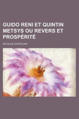 Cover of Guido Reni Et Quintin Metsys Ou Revers Et Prosperite