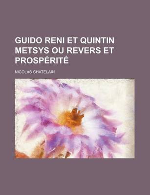 Book cover for Guido Reni Et Quintin Metsys Ou Revers Et Prosperite