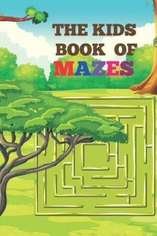 Cover of The Kids Book of Mazes