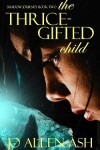 Book cover for The Thrice-Gifted Child - Shadow Journey Series Book Two