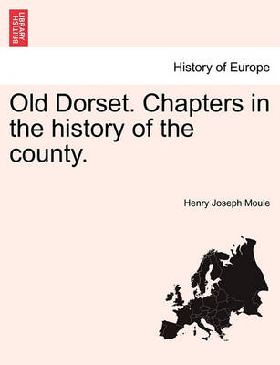 Book cover for Old Dorset. Chapters in the History of the County.