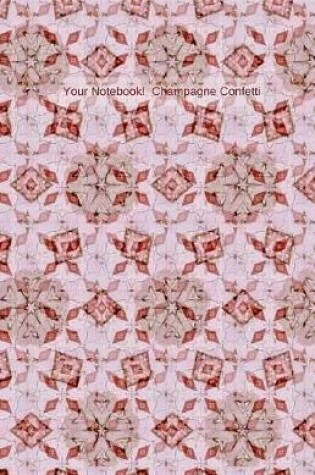 Cover of Your Notebook! Champagne Confetti