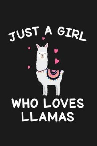 Cover of Just A Girl Who Loves Llamas