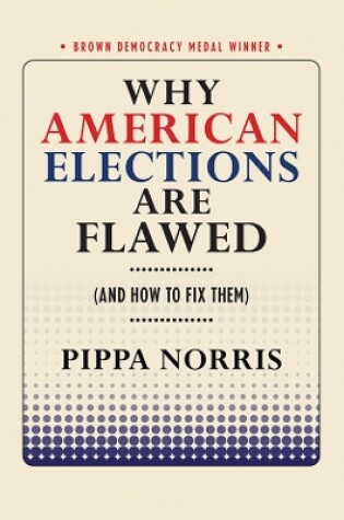 Cover of Why American Elections Are Flawed (And How to Fix Them)