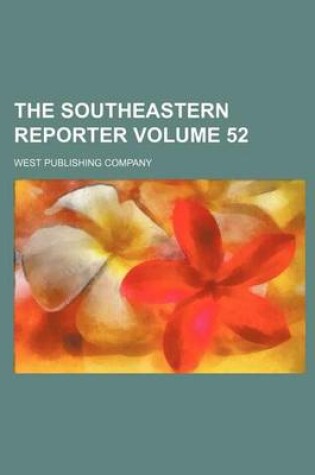 Cover of The Southeastern Reporter Volume 52