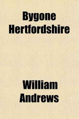 Cover of Bygone Hertfordshire