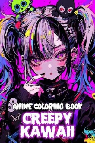 Cover of Anime Coloring Book Creepy Kawaii