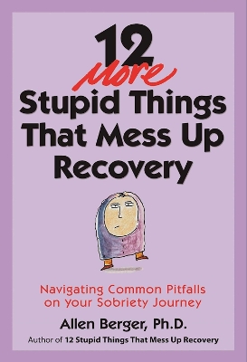 Book cover for 12 More Stupid Things That Mess Up Recovery