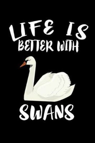 Cover of Life Is Better With Swans