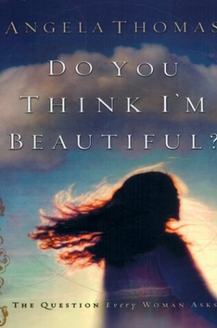 Cover of Do You Think I'm Beautiful? the Question Every Woman Asks