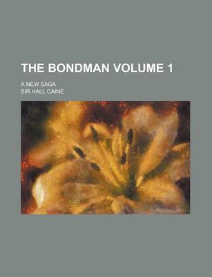 Book cover for The Bondman; A New Saga Volume 1