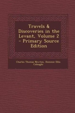 Cover of Travels & Discoveries in the Levant, Volume 2