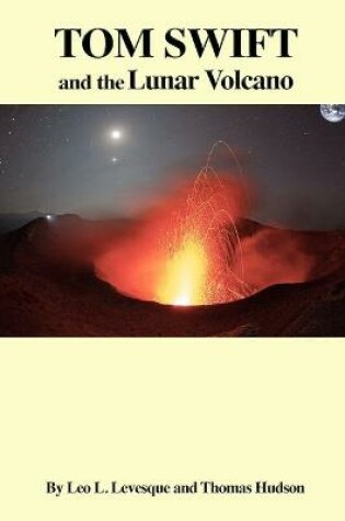 Cover of Tom Swift and the Lunar Volcano