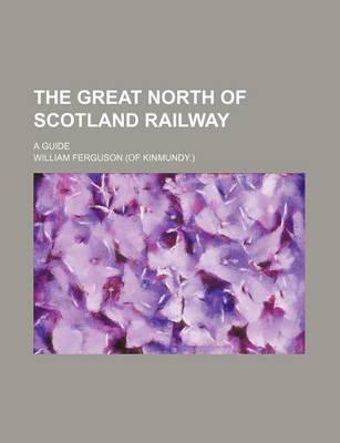 Book cover for The Great North of Scotland Railway; A Guide