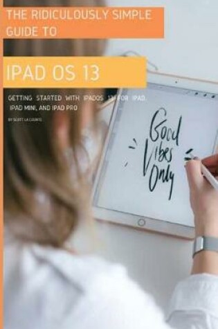 Cover of The Ridiculously Simple Guide to iPadOS 13