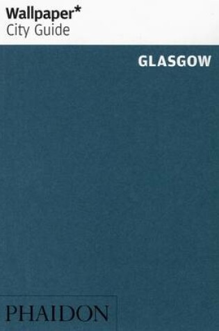 Cover of Wallpaper* City Guide Glasgow 2014