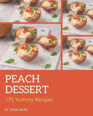 Book cover for 175 Yummy Peach Dessert Recipes