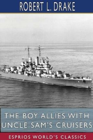 Cover of The Boy Allies with Uncle Sam's Cruisers (Esprios Classics)