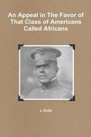 Cover of An Appeal in The Favor of That Class of Americans Called Africans