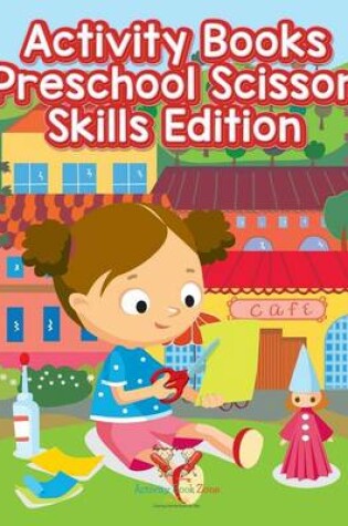 Cover of Activity Books Preschool Scissor Skills Edition