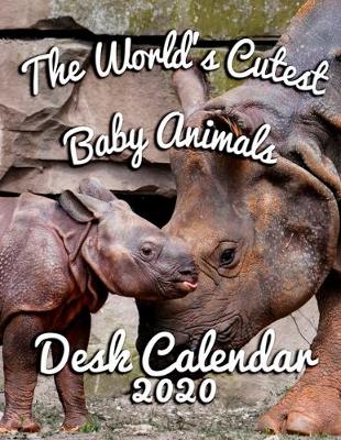 Book cover for The World's Cutest Baby Animals Desk Calendar 2020