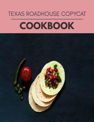 Book cover for Texas Roadhouse Copycat Cookbook