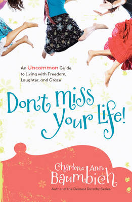 Book cover for Don't Miss Your Life!
