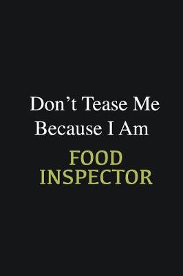 Book cover for Don't Tease Me Because I Am Food Inspector