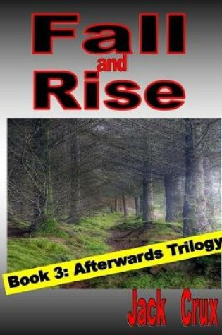 Cover of Fall and Rise; Book 3 Afterwards Trilogy