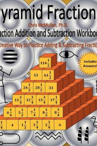 Cover of Pyramid Fractions -- Fraction Addition and Subtraction Workbook