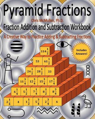 Book cover for Pyramid Fractions -- Fraction Addition and Subtraction Workbook
