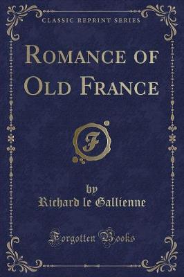 Book cover for Romance of Old France (Classic Reprint)