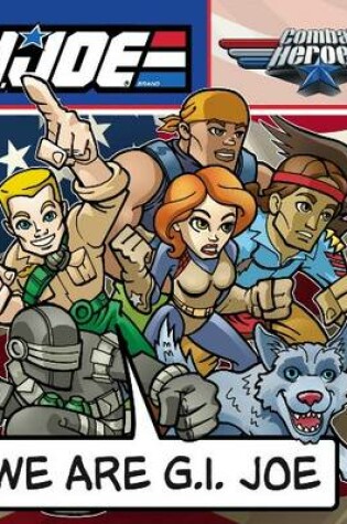 Cover of G.I. JOE Combat Heroes: We are G.I. JOE