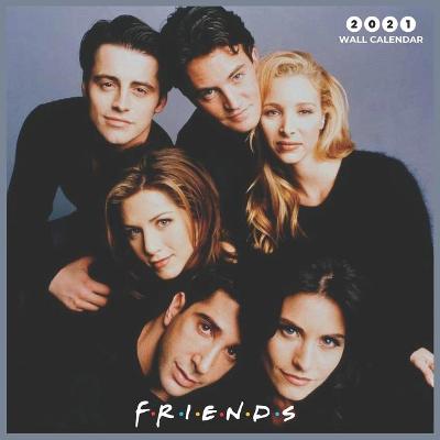 Book cover for Friends 2021 Wall Calendar