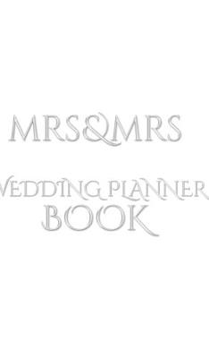 Book cover for Mrs and Mrs Wedding planner journal Book