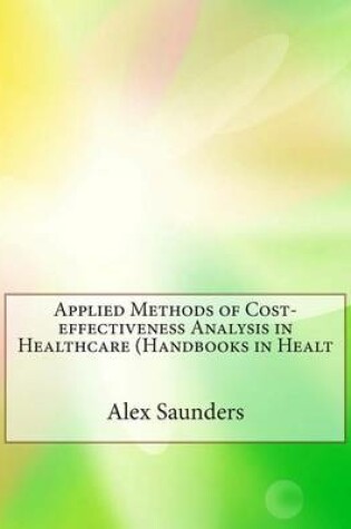 Cover of Applied Methods of Cost-Effectiveness Analysis in Healthcare